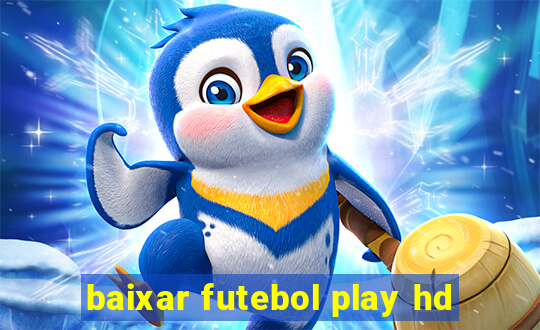 baixar futebol play hd